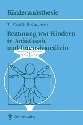 Beatmung von Kindern in Anästhesie und Intensivmedizin - 