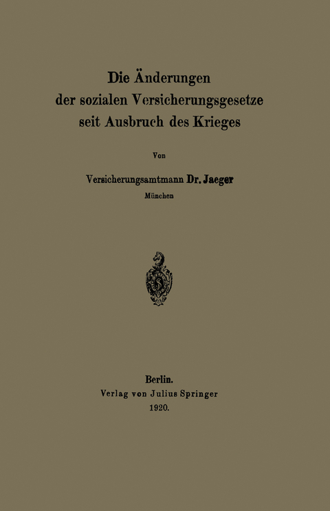 Die Änderungen der sozialen Versicherungsgesetze seit Ausbruch des Krieges - NA Jaeger