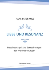 Liebe und Resonanz - Hans-Peter Kolb