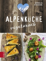 Alpenküche vegetarisch -  Cornelia Schinharl