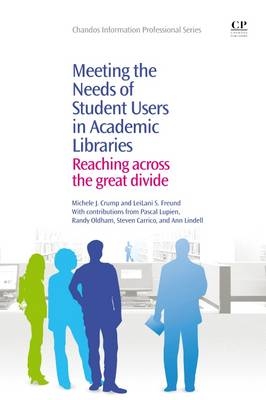 Meeting the Needs of Student Users in Academic Libraries - Michele Crump, LeiLani Freund