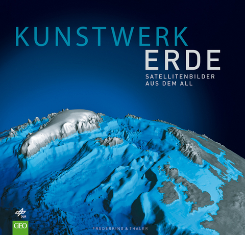 Kunstwerk Erde. Satellitenbilder aus dem All