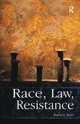 Race, Law, Resistance - Patricia Tuitt