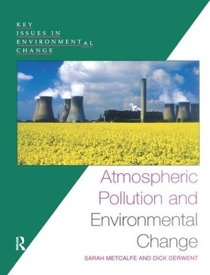 Atmospheric Pollution and Environmental Change - Sarah Metcalfe, Dick Derwent