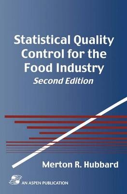 Statistical Quality Control for the Food Industry - Merton R. Hubbard