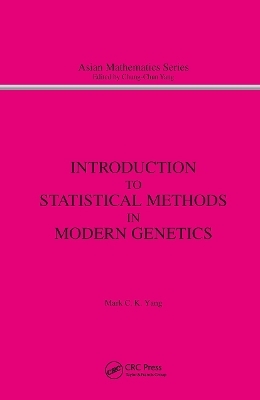 Introduction to Statistical Methods in Modern Genetics - M.C. Yang