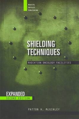 Shielding Techniques for Radiation Oncology Facilities - Patton H. McGinley
