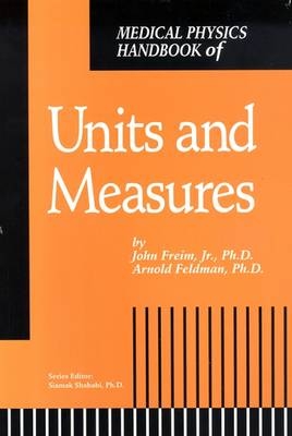 Medical Physics Handbook of Units and Measures - John Freim Jr, Arnold Feldman