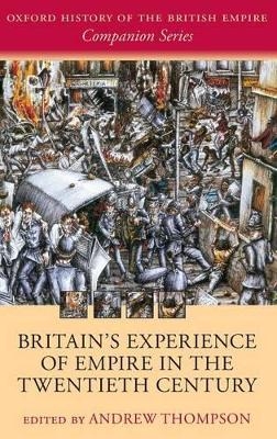 Britain's Experience of Empire in the Twentieth Century - 