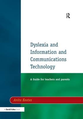 Dyslexia and Information and Communications Technology - Anita Keates