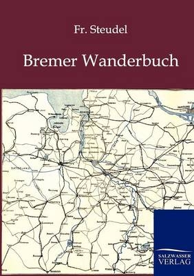 Bremer Wanderbuch - Fr. Steudel