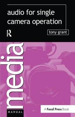 Audio for Single Camera Operation - Tony Grant