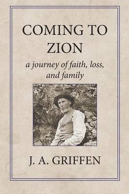 Coming to Zion - J a Griffen