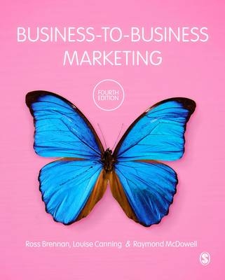 Business-to-Business Marketing - Ross Brennan, Louise Canning, Raymond McDowell