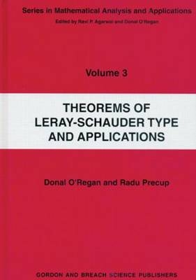 Theorems of Leray-Schauder Type And Applications - Radu Precup