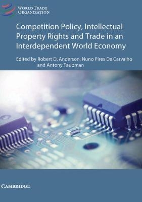 Competition Policy and Intellectual Property in Today's Global Economy - 