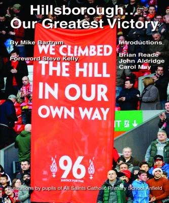 Hillsborough... Our Greatest Victory - Mike Bartram