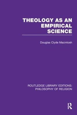 Theology as an Empirical Science - Douglas Clyde MacIntosh