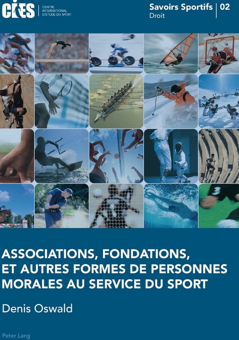 Associations, fondations, et autres formes de personnes morales au service du sport - Denis Oswald