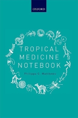 Tropical Medicine Notebook - Philippa C. Matthews