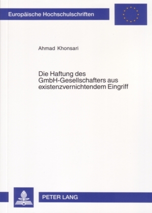 Die Haftung des GmbH-Gesellschafters aus existenzvernichtendem Eingriff - Ahmad Khonsari