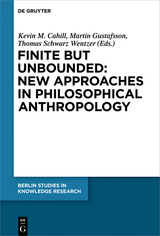 Finite but Unbounded: New Approaches in Philosophical Anthropology - 