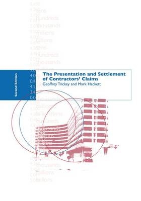 The Presentation and Settlement of Contractors' Claims - E2 - Mark Hackett, Geoffrey Trickey