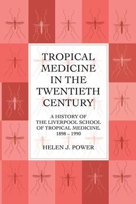 Tropical Medicine in the Twentieth Century - Helen J. Power