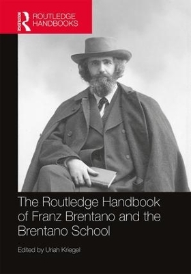 The Routledge Handbook of Franz Brentano and the Brentano School - 