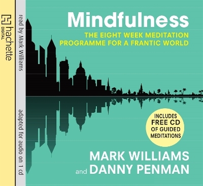 Mindfulness - Professor Mark Williams, Dr Danny Penman