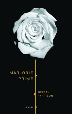 Marjorie Prime (TCG Edition) - Jordan Harrison