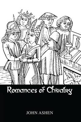 Romances Of Chivalry - John Ashen