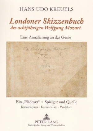 «Londoner Skizzenbuch» des achtjährigen Wolfgang Mozart - Hans-Udo Kreuels