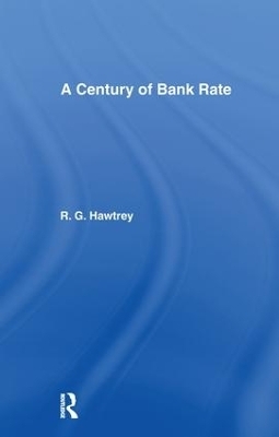 Century of Bank Rate - Ralph Hawtrey