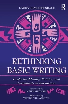 Rethinking Basic Writing - Laura Gray-Rosendale