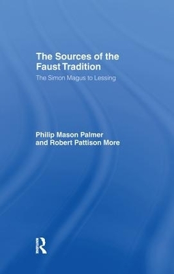 The Sources of the Faust Tradition - Robert P. More, Philip M. Palmer