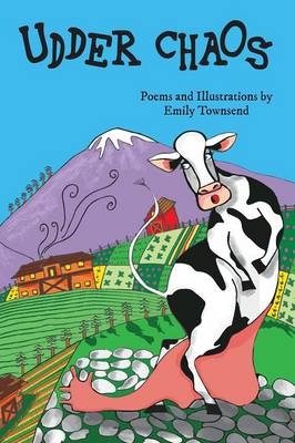 Udder Chaos - Emily Townsend