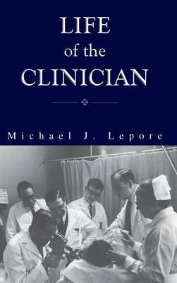 The Life of the Clinician - Michael Lepore