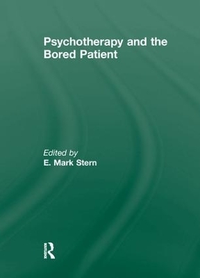 Psychotherapy and the Bored Patient - E Mark Stern