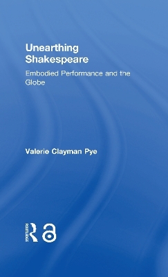 Unearthing Shakespeare - Valerie Clayman Pye