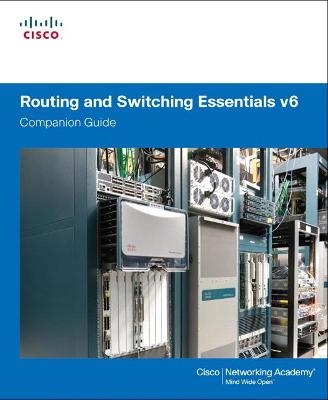 Routing and Switching Essentials v6 Companion Guide -  Cisco Networking Academy