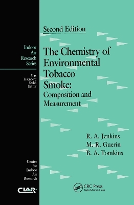 The Chemistry of Environmental Tobacco Smoke - Roger A. Jenkins, Bruce Tomkins, Michael R. Guerin