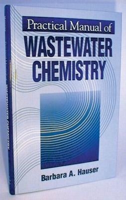 Practical Manual of Wastewater Chemistry - Barbara Hauser