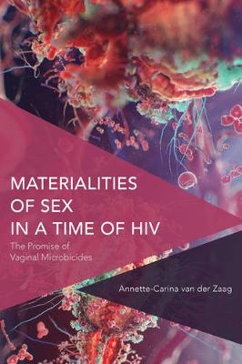 Materialities of Sex in a Time of HIV - Annette-Carina van der Zaag