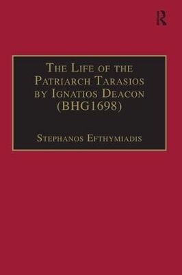 The Life of the Patriarch Tarasios by Ignatios Deacon (BHG1698) - Stephanos Efthymiadis