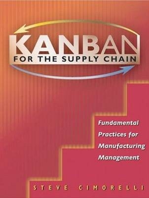 Kanban for the Supply Chain - Stephen Cimorelli