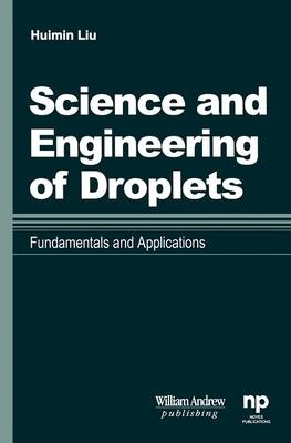 Science and Engineering of Droplets: - Huimin Liu