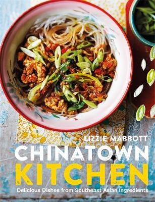 Chinatown Kitchen - Lizzie Mabbott