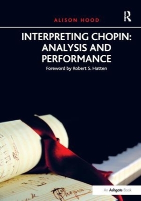 Interpreting Chopin: Analysis and Performance - Alison Hood