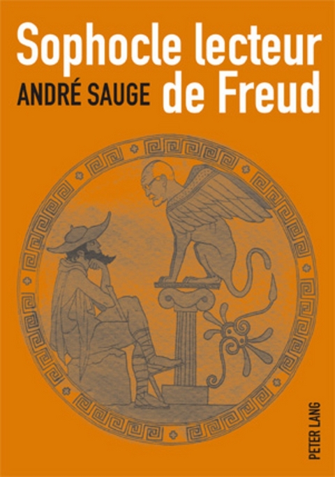 Sophocle lecteur de Freud - André Sauge
